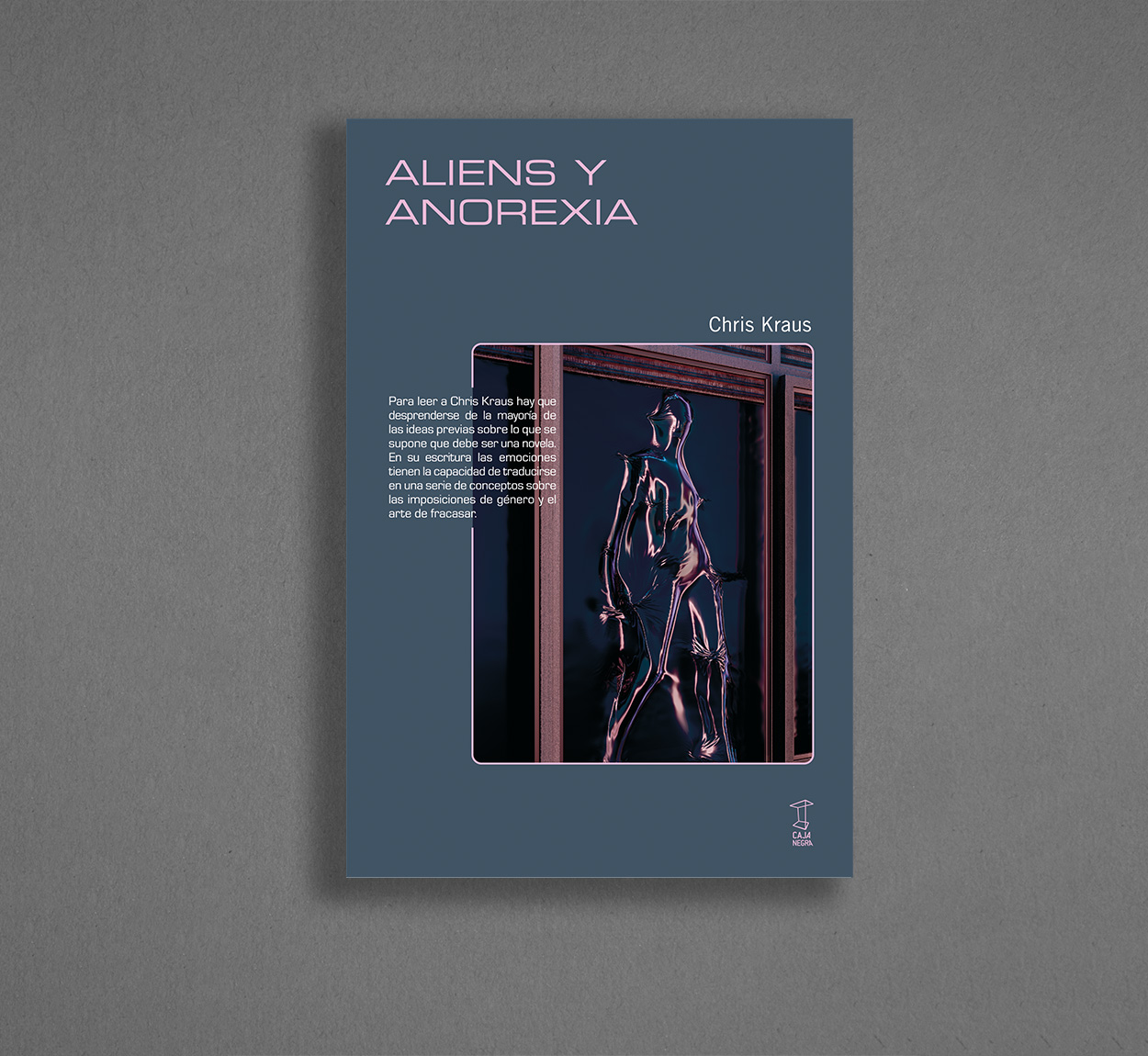Tapa de  – Aliens y Anorexia - Chris Kraus [Caja Negra Editora]